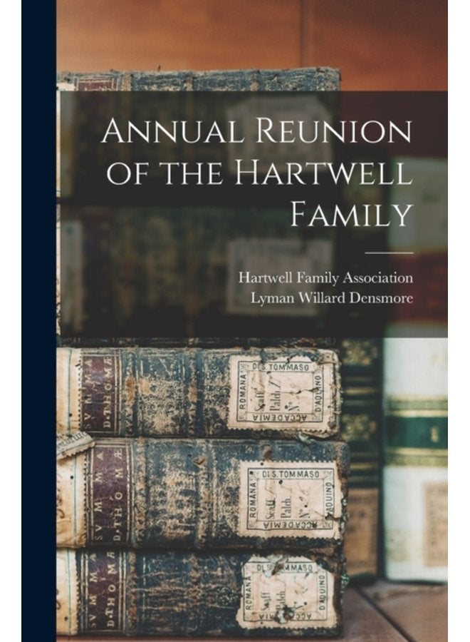 Annual Reunion of the Hartwell Family - Paperback