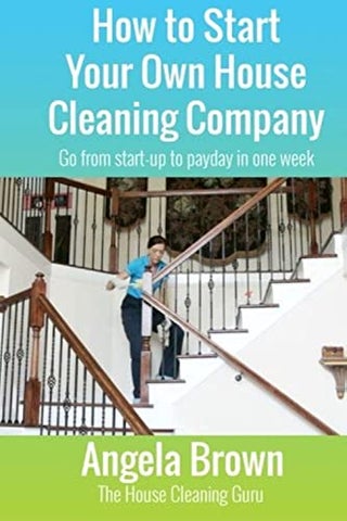 How To Start Your Own House Cleaning Company Go From Startup To Payday In One Week - pzsku/Z3DF3B8C011CD0B0EAF28Z/45/1746192944/ca26a649-802c-4556-a0d7-f0dbdbaec44a