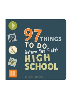 97 Things to Do Before You Finish High School 