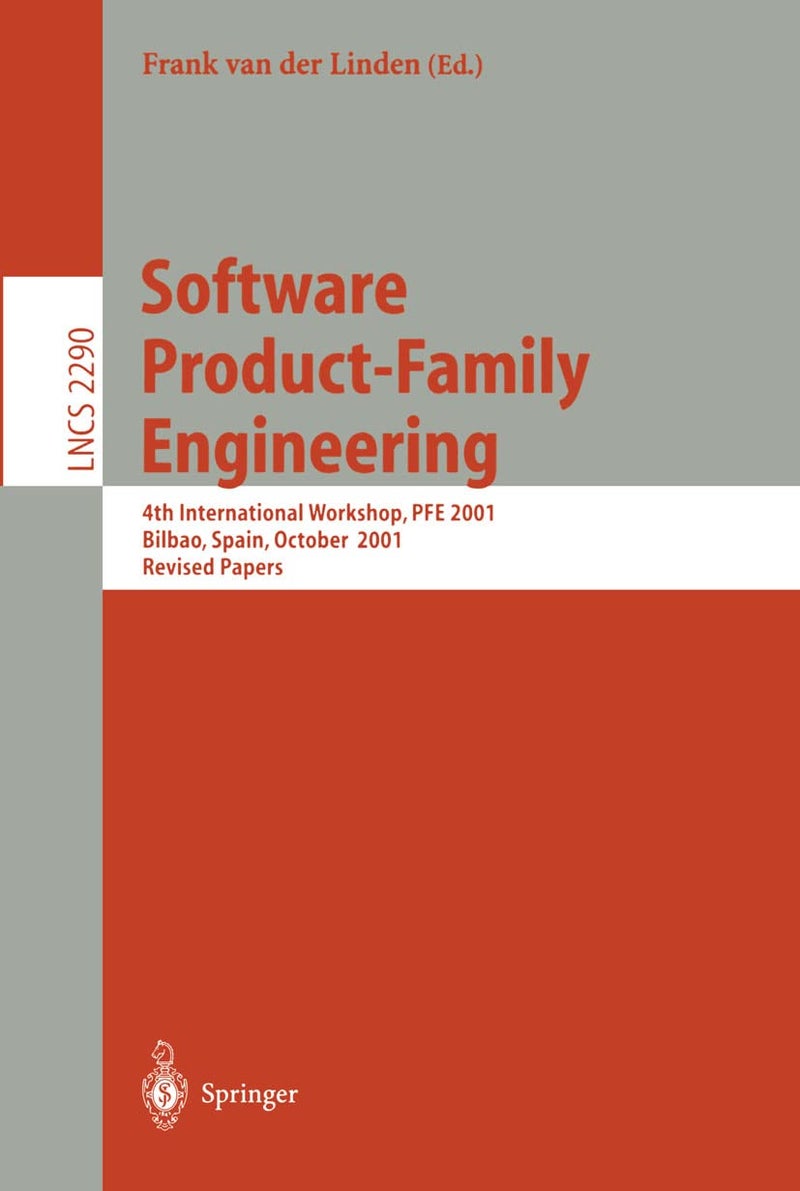 Software Product-Family Engineering: 4th International Workshop, PFE 2001 Bilbao, Spain, October 3-5, 2001 Revised Papers 