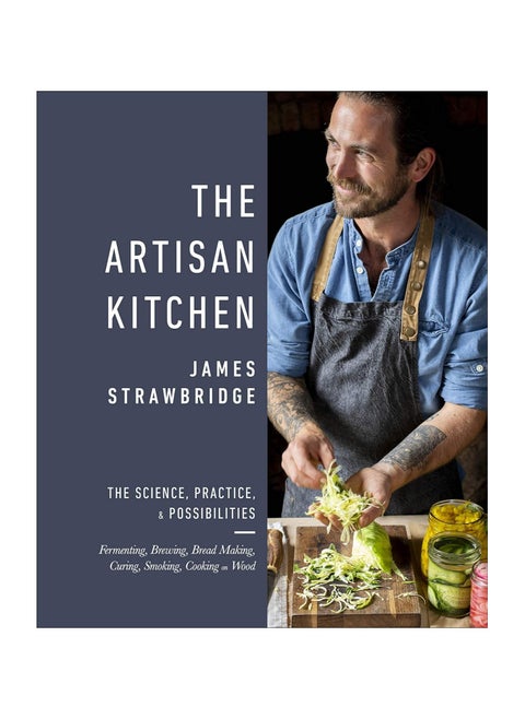The Artisan Kitchen  The science practice and possibilities