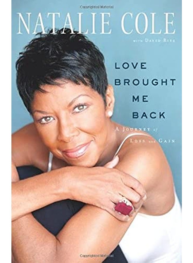 Love Brought Me Back: A Journey of Loss and Gain