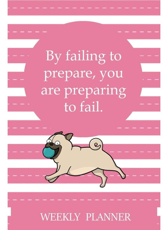 Weekly Planner: By Failing To Prepare, You Are Preparing To Fail.  - Image 1