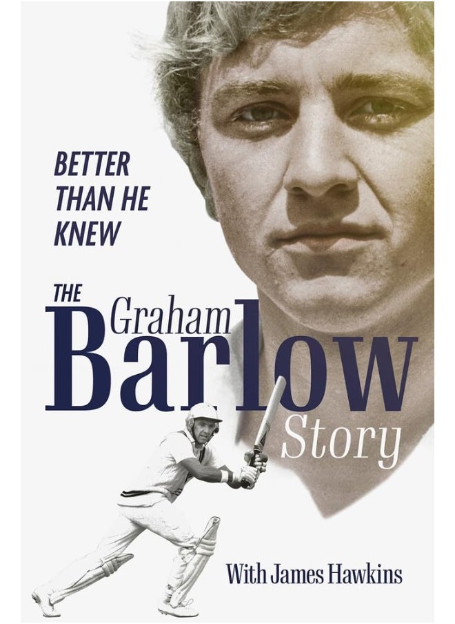 Better Than He Knew: The Graham Barlow Story 