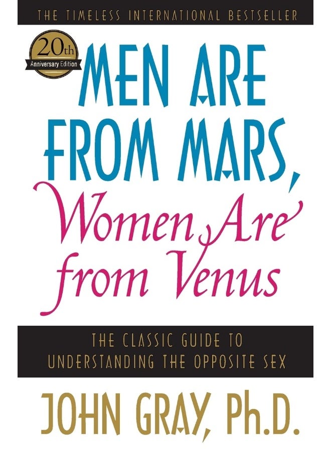 Men Are from Mars, Women Are from Venus: The Classic Guide to Understanding the Opposite Sex 