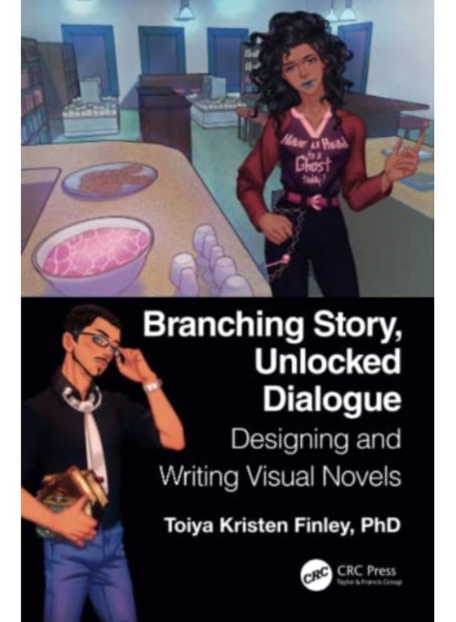 Branching Story, Unlocked Dialogue : Designing and Writing Visual Novels 