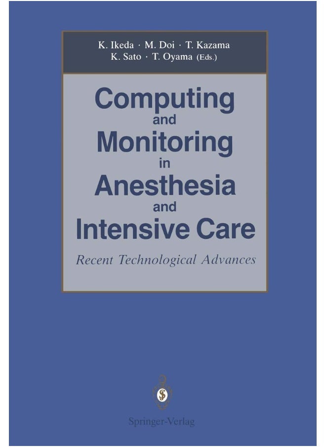 Computing and Monitoring in Anesthesia and Intensive Care: Recent Technological Advances 