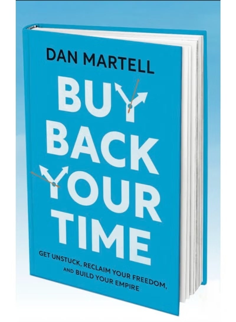 Buy Back Your Time: Get Unstuck, Reclaim Your Freedom, and Build Your Empire - Image 1