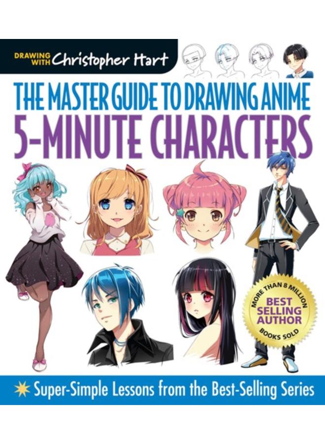 Master Guide to Drawing Anime: 5-Minute Characters : Super-Simple Lessons from the Best-Selling Series 
