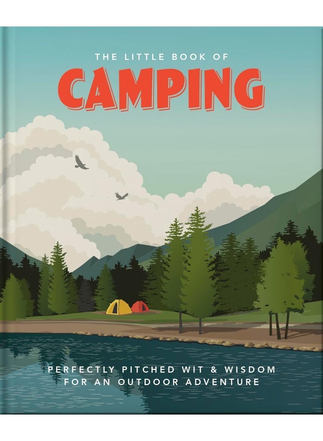The Little Book of Camping: From Canvas to Campervan 