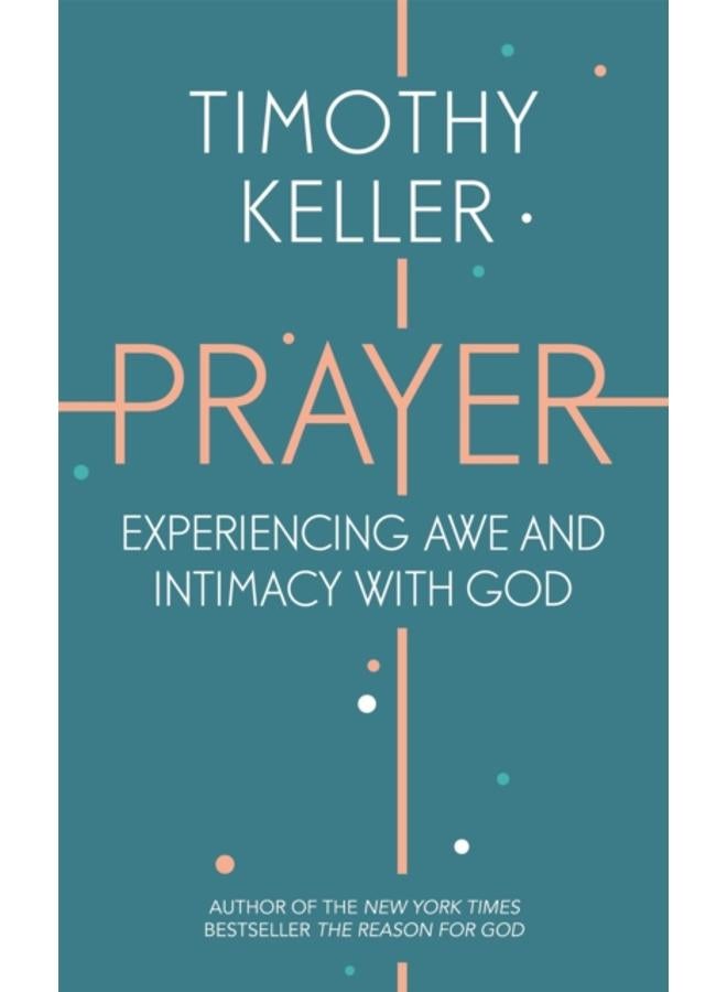 Prayer : Experiencing Awe and Intimacy with God