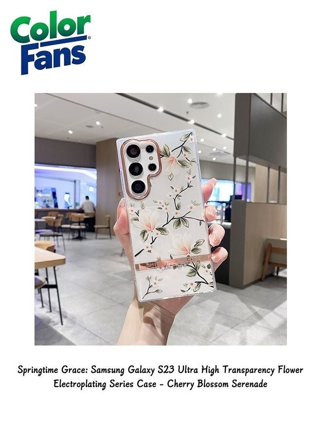 Color Fans Springtime Grace: Samsung Galaxy S23 Ultra High Transparency Flower Electroplating Series Case - Cherry Blossom Serenade