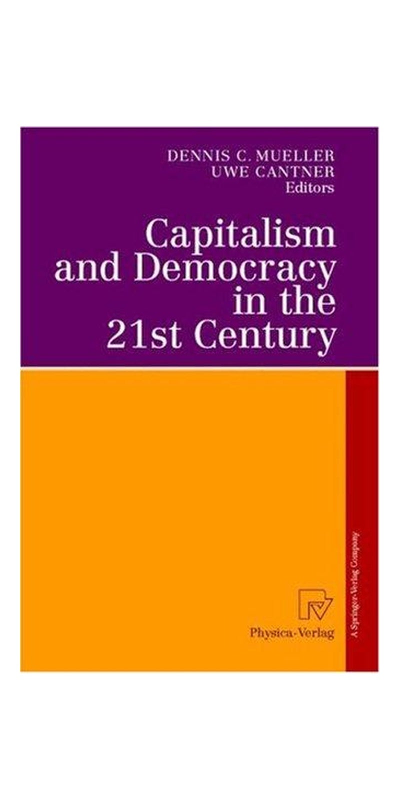 Capitalism and democracy in the 21st century: proceedings of the International Joseph A. Schumpeter Society Conference, Vienna, 1998 "Capitalism and socialism in the 21st century" | Authored by International Schumpeter Society. Meeting | Paperback | 21 Edition | Published by Physica-Verlag