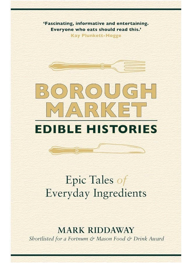 Borough Market: Edible Histories: Epic tales of everyday ingredients  - Image 2