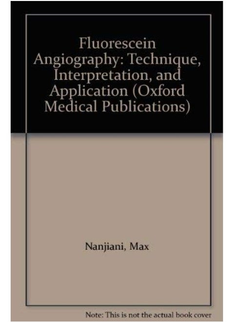 Fluorescein Angiography: Technique, Interpretation and Application