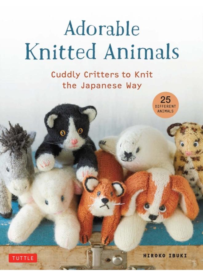 Adorable Knitted Animals : Cuddly Critters to Knit the Japanese Way (25 Different Toy Animals) 