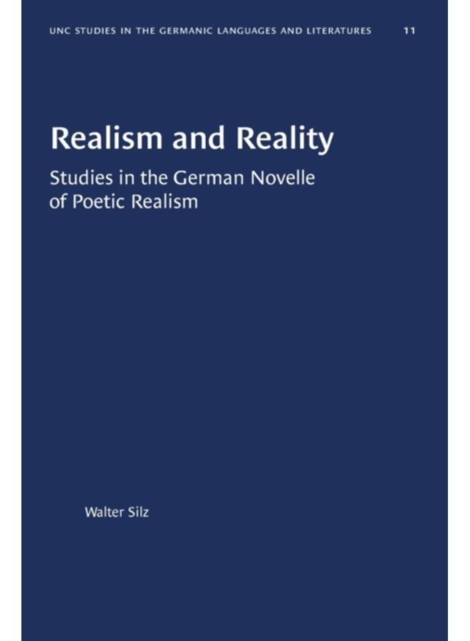 Realism and Reality : Studies in the German Novelle of Poetic Realism