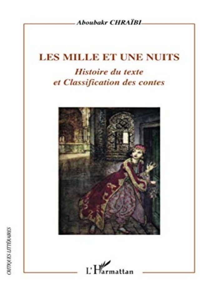 Les Mille Et Une Nuits Histoire Du Texte Et Classification Des Contes by Aboubakr Chra bi Paperback 