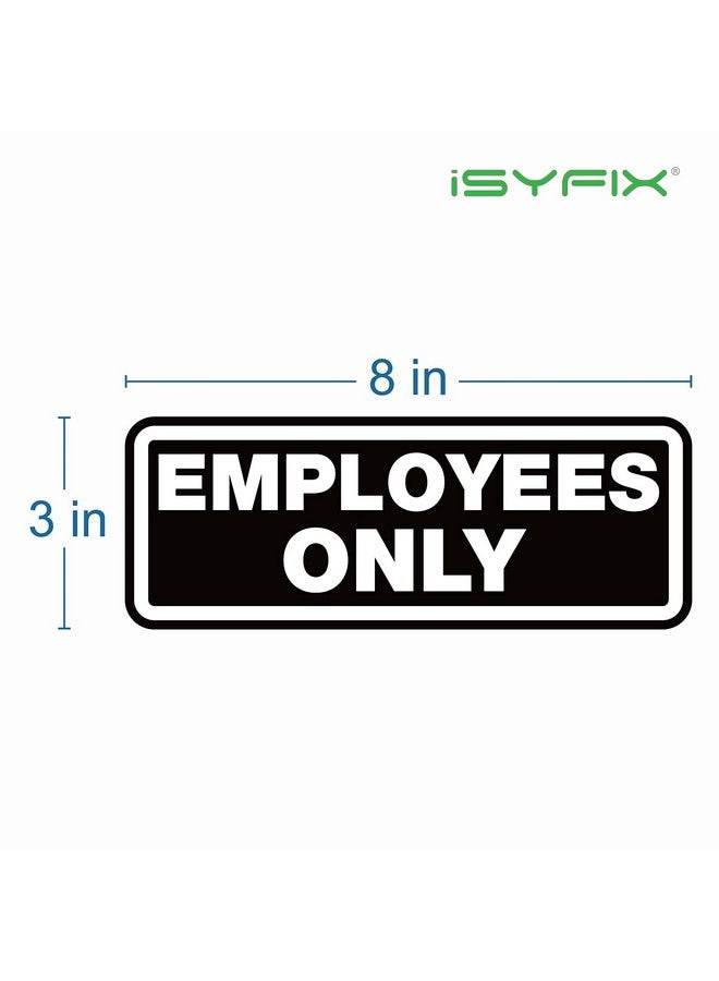 iSYFIX Employees Only Signs Stickers - 4 Pack 8X3 Inch - Premium Self-Adhesive Vinyl, Laminated For Uv, Weather, Scratch, Water & Fade Resistance, Indoor & Outdoor  - Image 2