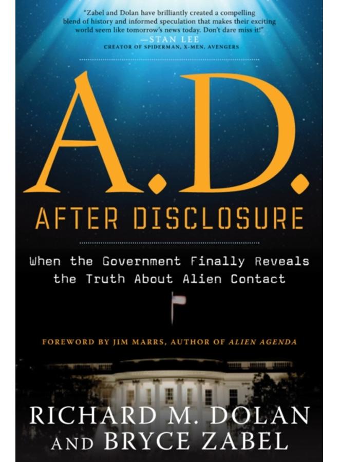 A.D. After Disclosure : When the Government Finally Reveals the Truth About Alien Contact 