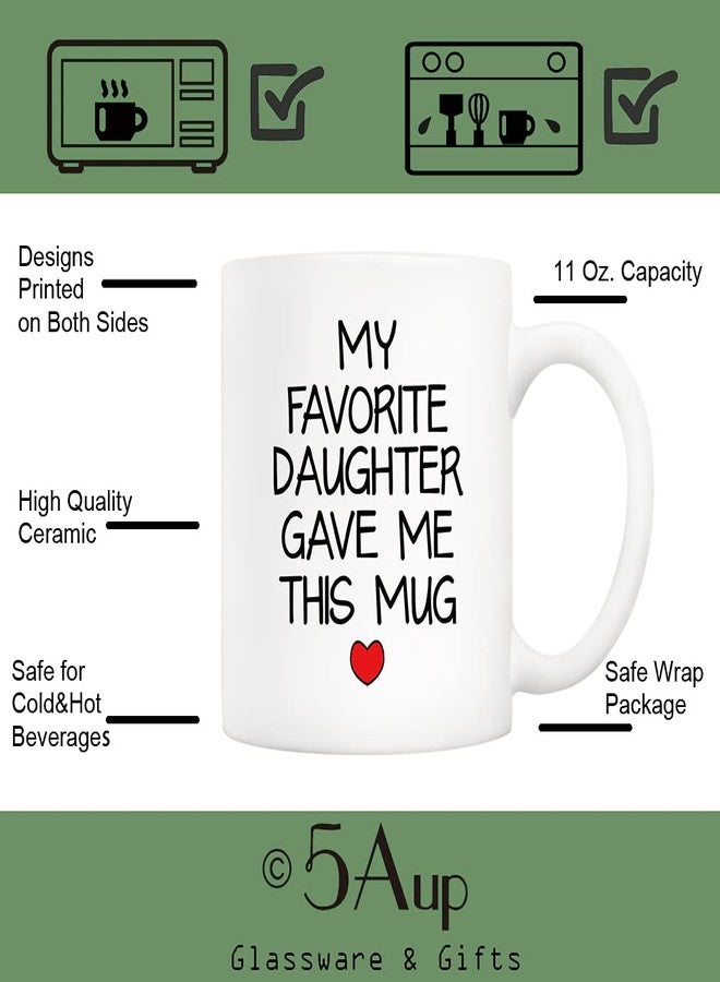 5Aup My Favorite Daughter Gave Me This Mug Christmas Gifts, Funny Father's Day and Mother's Day Cup from Daughter - Novelty Birthday Gift for Dad Mom Parents, Men, Women 11 Oz - Image 3