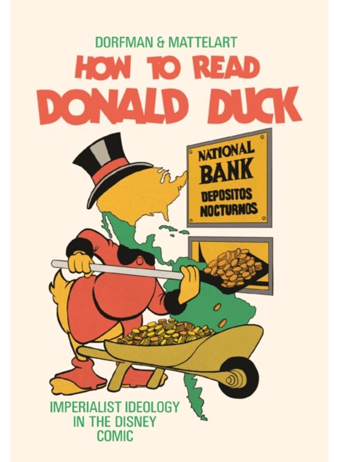 How to Read Donald Duck : Imperialist Ideology in the Disney Comic 