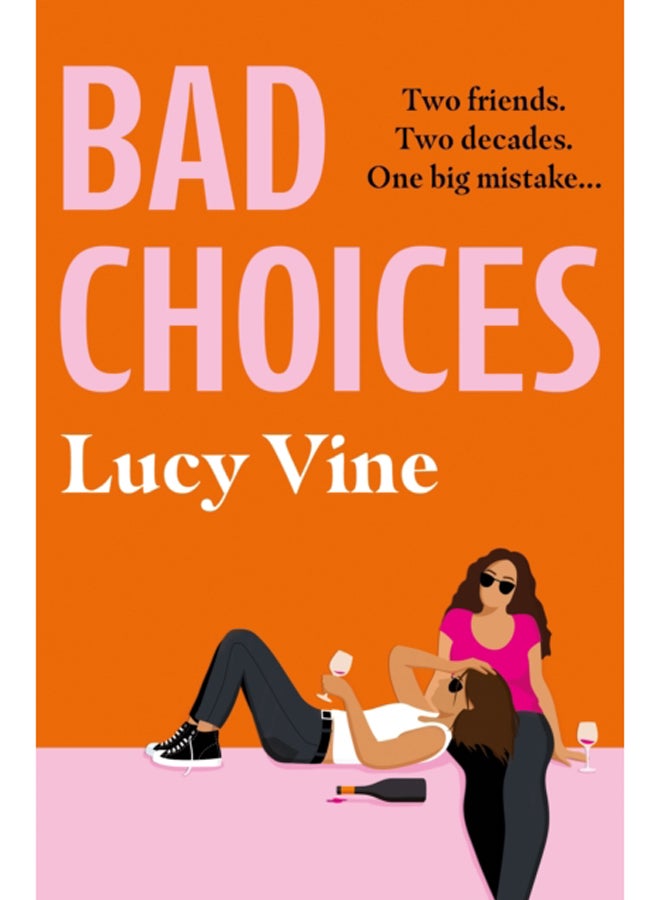 Bad Choices : The most hilarious book about female friendship you'll read this year! 