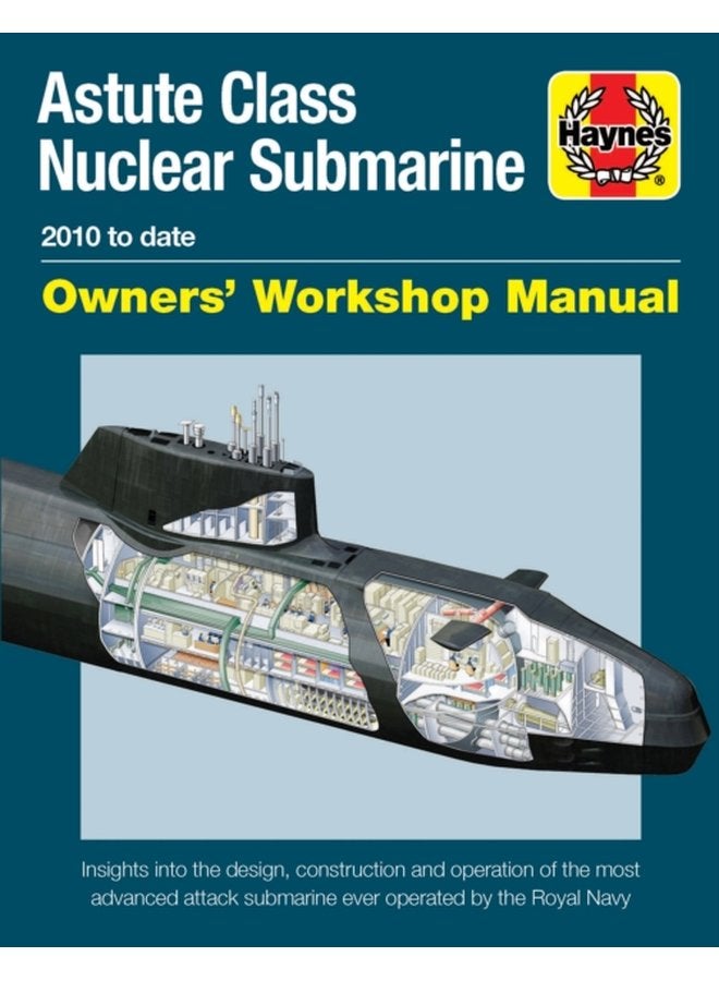 Astute Class Nuclear Submarine 2010 to Date - Hardback