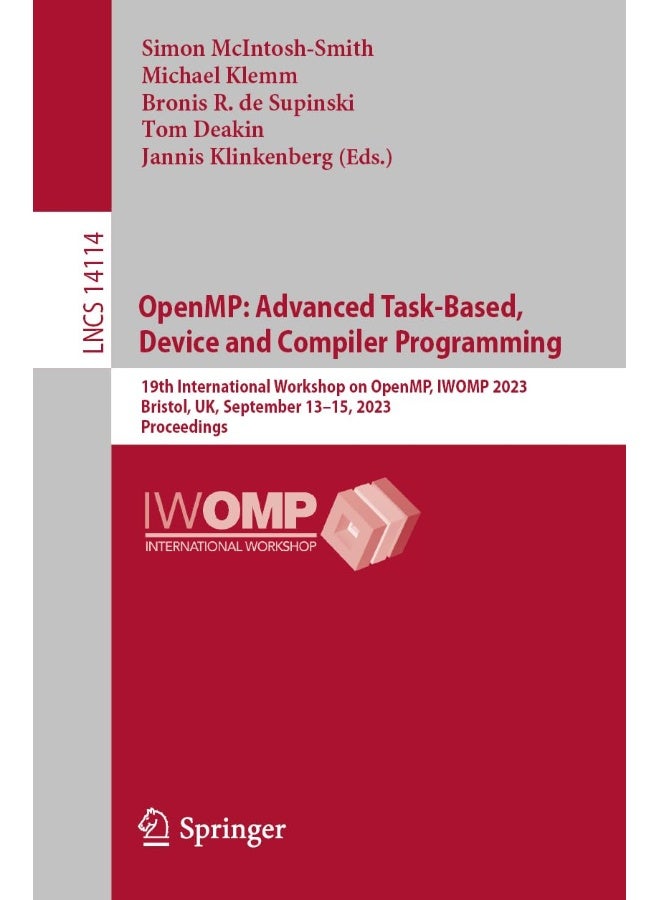 Openmp: Advanced Task-Based, Device and Compiler Programming: 19th International Workshop on Openmp, Iwomp 2023, Bristol, Uk, September 13-15, 2023, Proceedings