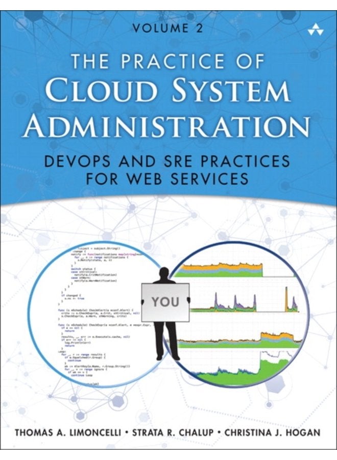 Practice of Cloud System Administration The DevOps and SRE Practices for Web Services Volume 2 - Paperback
