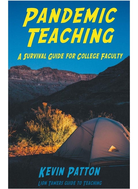 Pandemic Teaching: A Survival Guide for College Faculty (1)