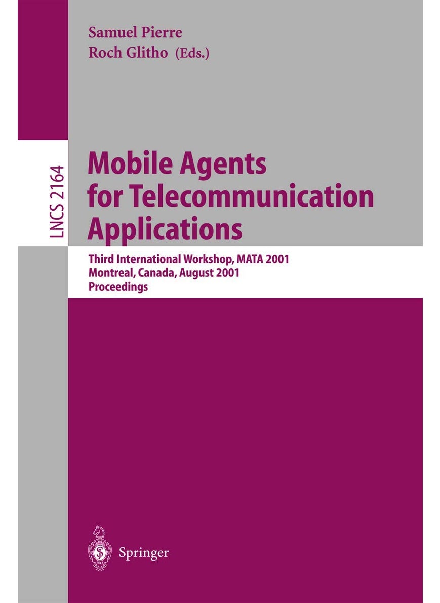Mobile Agents for Telecommunication Applications: Third International Workshop, MATA 2001, Montreal, Canada, August 14-16, 2001. Proceedings 