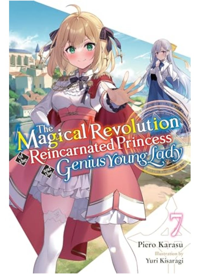 Magical Revolution Of The Reincarnated Princess And The Genius Young Lady Vol 7 Novel 