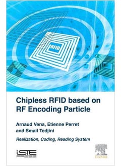 Chipless RFID Based on RF Encoding Particle: Realization, Coding and Reading System