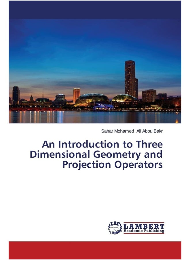 An Introduction to Three Dimensional Geometry and Projection Operators 