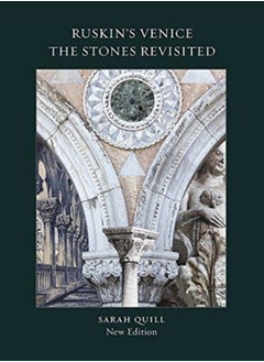 Ruskin's Venice:  The Stones Revisited New Edition 
