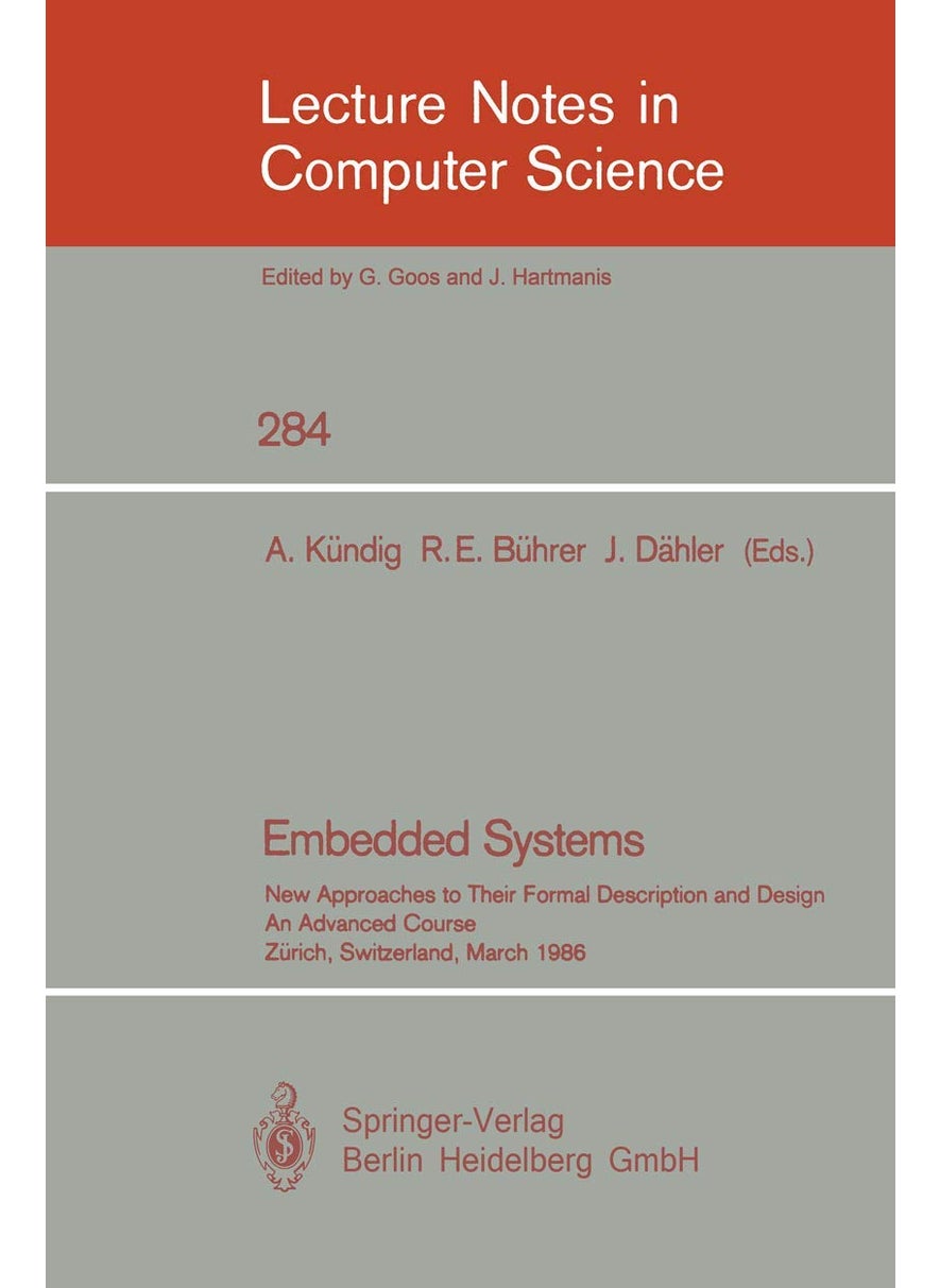 Embedded Systems: New Approaches to Their Formal Description and Design. An Advanced Course, Zurich, Switzerland, March 5-7, 1986 