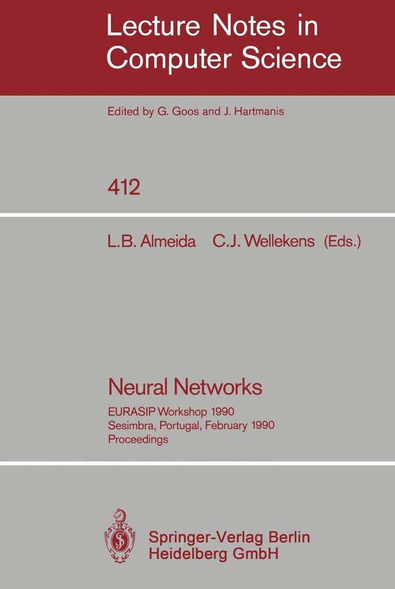 Neural Networks: EURASIP Workshop 1990 Sesimbra, Portugal, February 15-17, 1990. Proceedings 