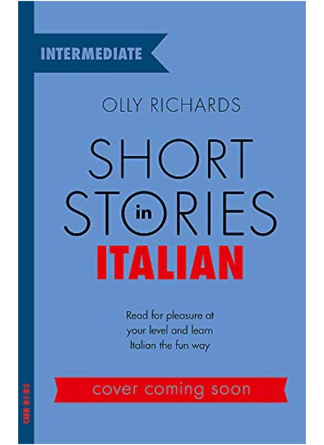 Short Stories in Italian for Intermediate Learners: Read for pleasure at your level, expand your vo 