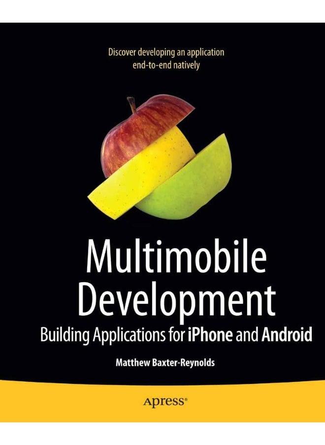 Multimobile Development: Building Applications for the iPhone and Android Platforms 