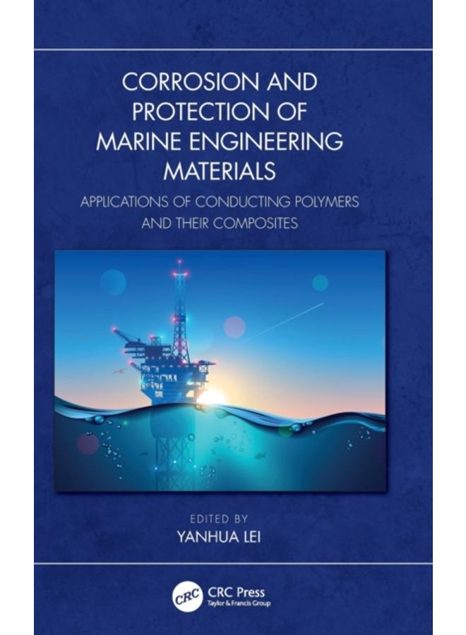 Corrosion and Protection of Marine Engineering Materials : Applications of Conducting Polymers and Their Composites