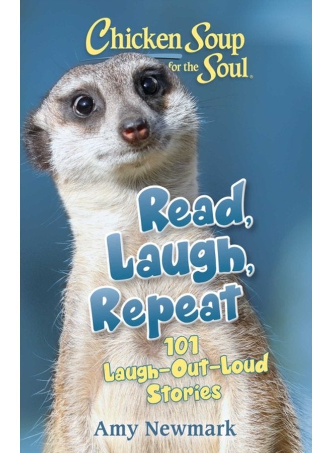 Chicken Soup for the Soul Read Laugh Repeat 101 Laugh Out Loud Stories - Paperback