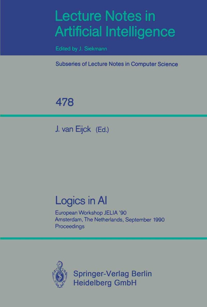 Logics in AI: European Workshop JELIA '90, Amsterdam, The Netherlands, September 10-14, 1990. Proceedings