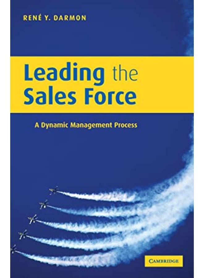 Leading the Sales Force: A Dynamic Management Process 