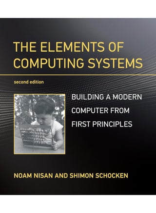 The Elements of Computing Systems: Building a Modern Computer from First Principles - pzsku/Z3E8CA5DF6DAE6DE5E6DFZ/45/1760611855/a444b90e-4d9a-4fb9-9287-26511383c71c