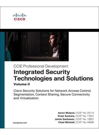 Integrated Security Technologies and Solutions - Volume II : Cisco Security Solutions for Network Access Control, Segmentation, Context Sharing, Secure Connectivity and Virtualization - pzsku/Z3E9856C62EF44D8B85A4Z/45/1744615453/e64bcc9b-5587-4908-b5f3-c461b498c73e