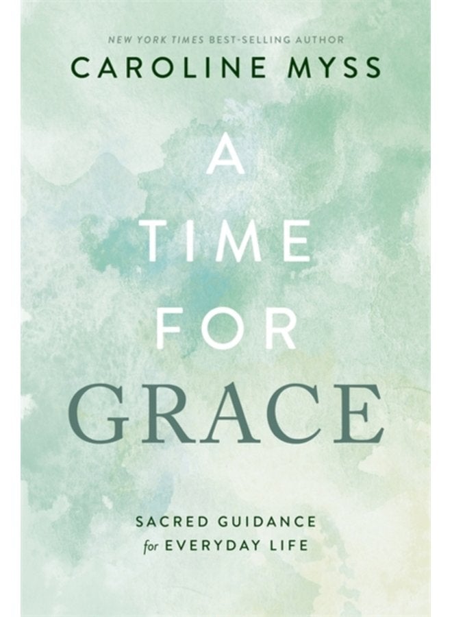 A Time for Grace Sacred Guidance for Everyday Life - Paperback