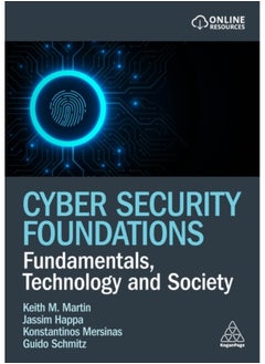 Cyber Security Foundations : Fundamentals, Technology and Society 