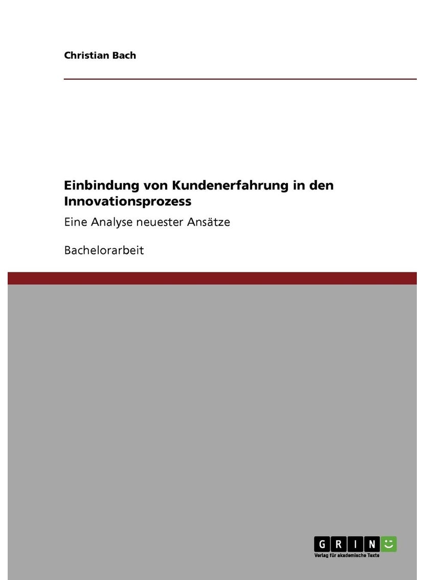 Einbindung von Kundenerfahrung in den Innovationsprozess: Eine Analyse neuester Ansätze 