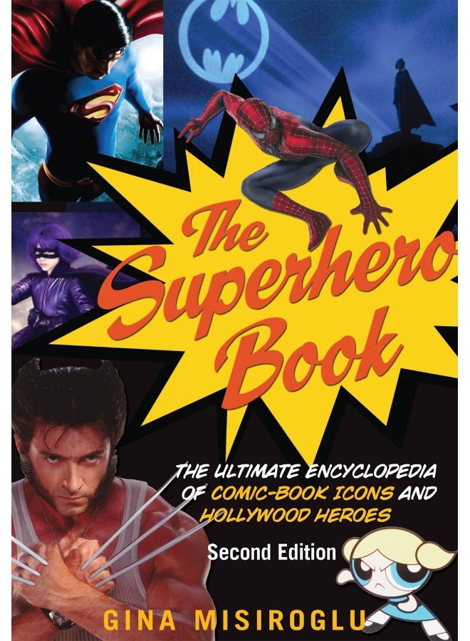 The Superhero Book: The Ultimate Encyclopedia of Comic-Book Icons and Hollywood Heroes